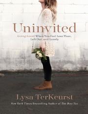 Uninvited - Living Loved When You Feel Less Than, Left Out, and Lonely (Lysa TerKeurst) (z-lib.org).