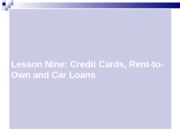 Lesson 9-Credit Cards, Car Loans and Rent to Own