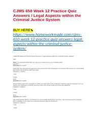 CJMS 650 Week 12 Practice Quiz Answers : Legal Aspects within the Criminal Justice System.docx