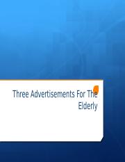 Three Advertisements For The Elderly_I.pptx