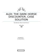 Zubair Ahmed - Aldi the dark horse discounter case solution.docx