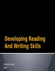 Developing Reading And Writing Skills.pptx