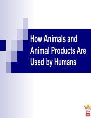 Copy of Student Notes-How Animals and Animal Products are Used by Humans.pptx.pdf