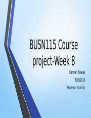 BUSN115 Course project-Week 8 Carmen Townes.pptx