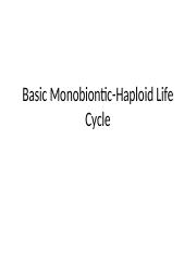 Basic Monobiontic-Haploid Life Cycle.pptx