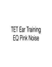 TET EAR TRAINING_EQ 1 PINK NOISE.pdf