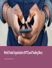 3-WORLD-TRADE-ORGANIZATION-WTO-AND-TRADING-BLOCS (1).pdf