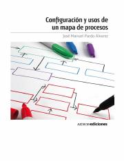 Configuracion Y Usos De Un Mapa De Procesos - Pardo Alvarez Jose Manuel.pdf