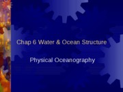 Chapt 6 Water &amp; Ocean Structure