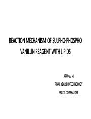 REACTION MECHANISM OF SULPHO-PHOSPHO VANILLIN REAGENT WITH LIPIDS_ARUNA.M.pptx