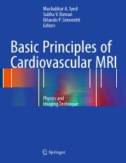 Basic Principles of Cardiovascular MRI Physics and Imaging Technique (Mushabbar A. Syed, Subha V. Ra