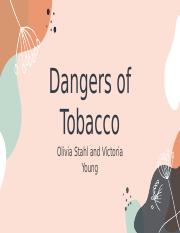 Dangers of Tobacco- Olivia Stahl and Victoria Young.pptx