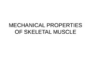 MECHANICAL PROPERTIES OF SKELETAL MUSCLE