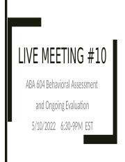 ABA 604_Live Meeting #10_Spring 2022_student (1).pptx