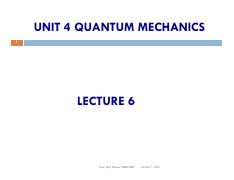 Unit 4 Quantum Mechanics Lecture 6.pdf