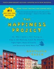 Gretchen Rubin - The Happiness Project, Tenth Anniversary Edition_ Or, Why I Spent a Year Trying to 