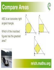 Nrich Poster Compareareas Pdf Compare Areas Abc Is An Isosceles Right Angled Triangle Which Of The Inscribed Figures Has The Greatest Area Course Hero