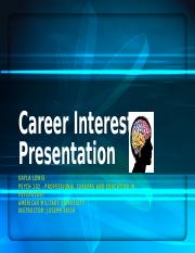 Career Interest Presentation PSYCH 102 KLewis.pptx
