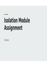 Copy of Isolation Module Assignment Template.pptx