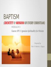 IFP 2- IGNACIAN SPIRITUALITY FOR MISSION      1 BAPTISM.pptx