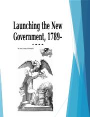 Launching the New Government, 1789–1800.pptx