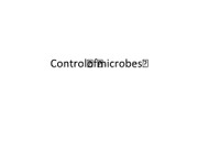 Lecture+14-Control+of+microbes