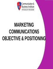 session 3 - Marketing Communications Objective & Positioning.pptx