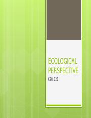Ecological Perspective-KSW 123.pptx
