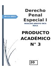 WUALDIR ARROYO INCA ROCA PA3 DERECHO PENAL ESPECIAL I.docx