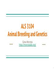  - ALS 3104 Animal Breeding and Genetics Gota  Morota http:// 1 About me 2 Exam 1 Reading ◼ ◼ Chapter 1  Chapter | Course Hero