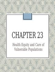 Chapter 23 Health Equity and Care of Vulnerable Populations.pptx