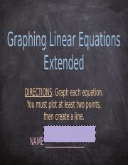 Graphing Linear Equations Extended.pptx