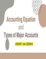 Lesson 7-8 - The Accounting Equation and Type of Major Accounts..pdf