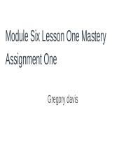 Module Six Lesson One Mastery Assignment One.pptx