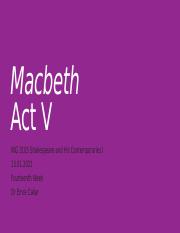 Macbeth Act V (Fourtheeenth Week).pptx