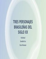 TRES PERSONAJES BRASILEÑAS DEL SIGLO XX.pptx