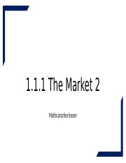 Edexcel A Level - 1.1.1 The market 2 - MATHS practice - TEACHER version.pptx