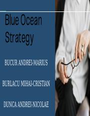 Blue Ocean Strategy - Bucur Andrei Marius, Burlacu Mihai Cristian, Dunca Andrei Nicolae.pdf