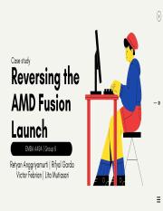 Goup 6-Reversing The AMD Fusion Launch-MM.pptx