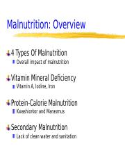  - Malnutrition: Overview 4 Types Of Malnutrition Overall  impact of malnutrition Vitamin Mineral Deficiency Vitamin A, Iodine, |  Course Hero