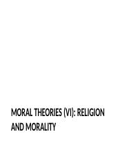 Moral Theories (VI) - Religion and Morality.pptx