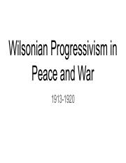 29 - Wilsonian Progressivism in Peace and War 1913-1920.pdf