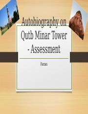 Autobiography on Qutb Minar Tower - Assessment.pptx