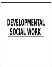 DEVELOPMENTAL SOCIAL WORK (1).pptx
