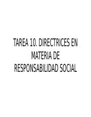 TAREA 10. DIRECTRICES EN MATERIA DE RESPONSABILIDAD SOCIAL.pptx