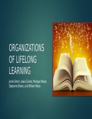 aet 508 week 2 team A Organizations for Lifelong Learning Power Point (2) (1).pptx
