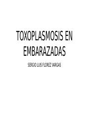 TOXOPLASMOSIS EN EMBARAZADAS.pptx