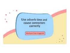 11. Use adverb time and cause connectors.pdf