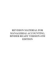 REVISION MATERIAL FOR MANAGERIAL ACCOUNTING, BINDER READY VERSION 6TH EDITION.pdf