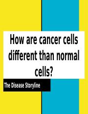 How are cancer cells different than normal cells (1).pptx